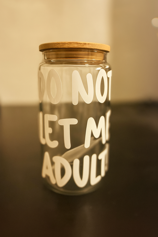 š Do Not Let Me Adult ā Glass Cup