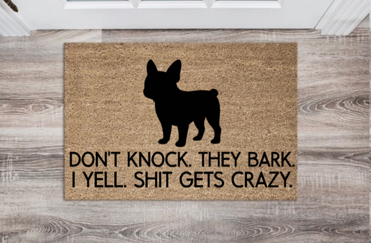 Don't Knock. They Bark. I Yell. Shit Gets Crazy Doormat