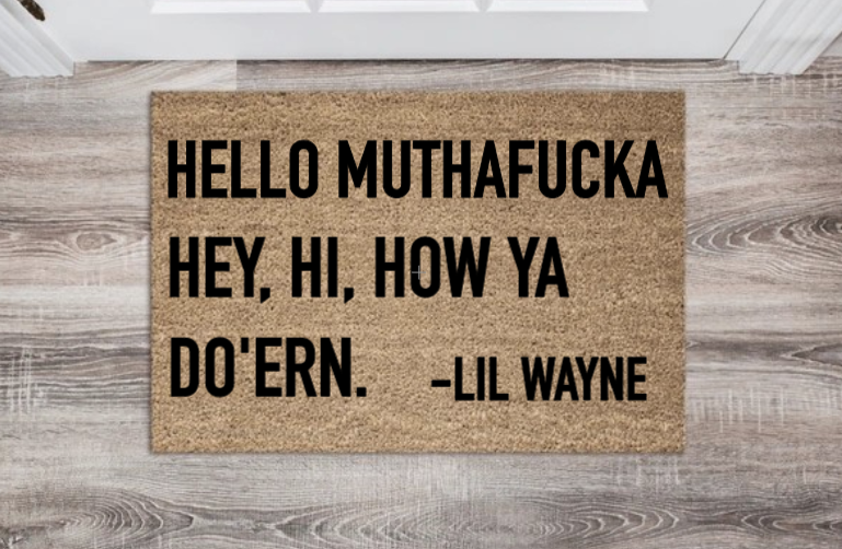 Hello Muthafucka Hey, HI, How Ya Do'ern Doormat