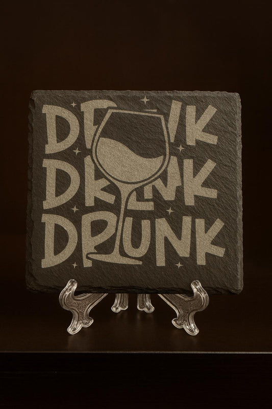 Drink Drank Drunk Slate Coaster