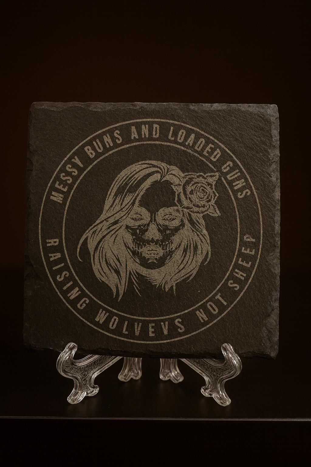 Messy Buns and Loaded Guns Raising Wolves Not Sheep Slate Coaster