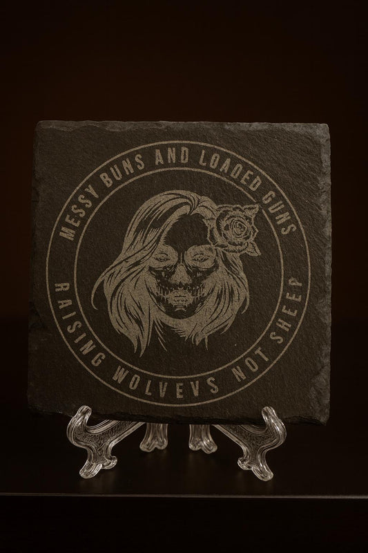 Messy Buns and Loaded Guns Raising Wolves Not Sheep Slate Coaster