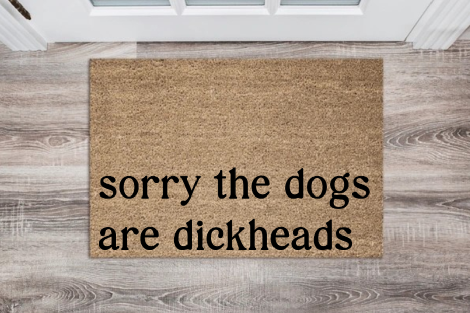 Sorry the Dogs Are Dickheads Doormat