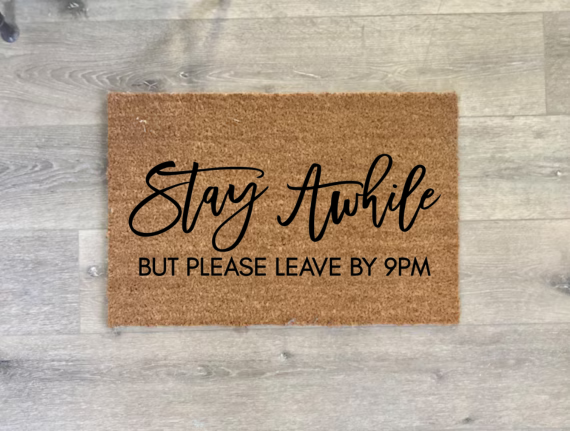 Stay Awhile But Please Leave by 9pm