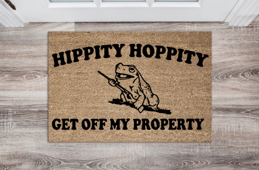 Hippity Hoppity Get Off My Property Doormat