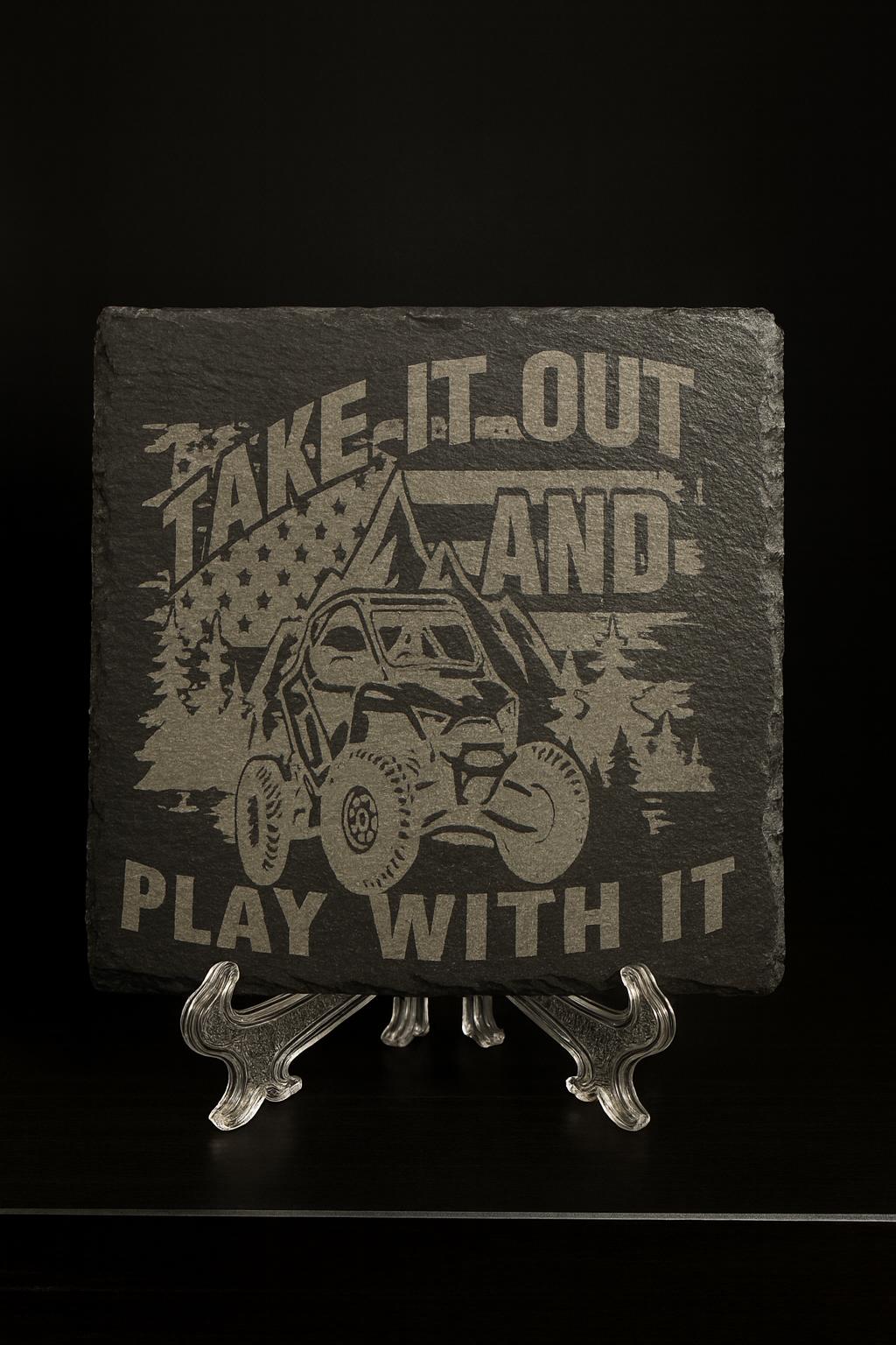 Take it Out and Play With It Slate Coaster